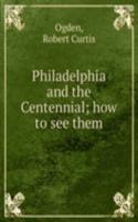 Philadelphia and the Centennial