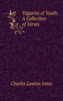 Vagaries of Youth: A Collection of Verses