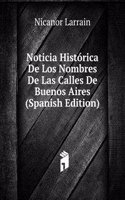 Noticia Historica De Los Nombres De Las Calles De Buenos Aires (Spanish Edition)