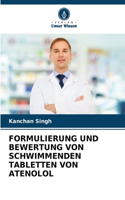 Formulierung Und Bewertung Von Schwimmenden Tabletten Von Atenolol