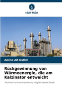 Rückgewinnung von Wärmeenergie, die am Kalzinator entweicht