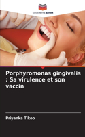 Porphyromonas gingivalis