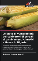 Lo stato di vulnerabilità dei coltivatori di cereali ai cambiamenti climatici a Gusau in Nigeria