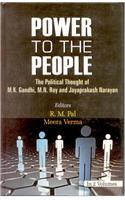 Power to the People (2 Vols.): The Political Thought of  M.K. Gandhi, M.N. Roy and Jayaprakash Narayan