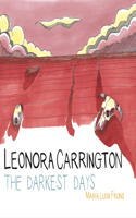 Leonora Carrington: The Darkest Days