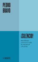 Â¡Silencio!: Manifiesto contra el ruido, la inquietud y la prisa