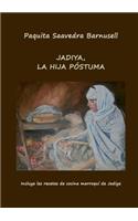 Jadiya, La Hija Póstuma