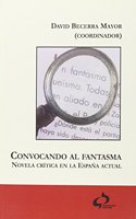 Convocando al fantasma: Novela critica en la Espana actual