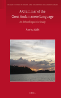 Grammar of the Great Andamanese Language: An Ethnolinguistic Study