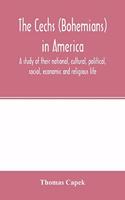 Čechs (Bohemians) in America; a study of their national, cultural, political, social, economic and religious life