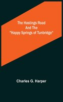 Hastings Road and the "Happy Springs of Tunbridge"