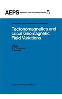 Tectonomagnetics and Local Geomagnetic Field Variations