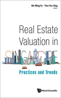 Real Estate Valuation in Singapore: Practices and Trends