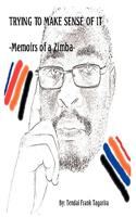 Trying to Make Sense of it: Memoirs of a Zimba
