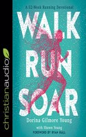 Walk, Run, Soar