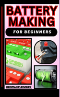 Battery Making for Beginners