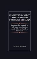 destitución de Xavi Hernández como entrenador del Barça.