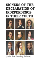 Signers of The Declaration of Independence In Their Youth