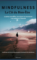 Mindfulness: La Clé du Bien-Être: Pratiques de pleine conscience(Les Clés de l'Épanouissement)
