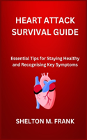 Heart Attack Survival Guide