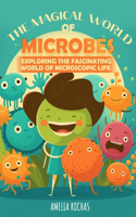 The Magical World of Microbes