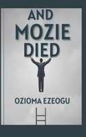 And Mozie Died