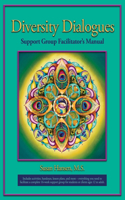 Diversity Dialogues Support Group Facilitator's Manual