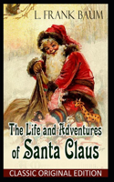 The Life and Adventures of Santa Claus-Classic Original Edition(Annotated)