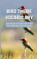 Bird Theme Vocabulary: Advanced Vocabulary With Pictures Related To Birds: How To Increase Vocabulary Quickly