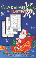 Adventskalender Rätselspass: Zahlenrätsel Labyrinthe Codeknacker Kryptogramme Sudokus Symbolrätsel Ausmalbilder Punkt zu Punkt