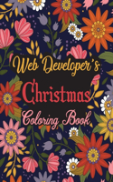 Web Developer's Christmas Coloring Book: This Coloring Book Helps Reduce Stress, Relieve Anxiety, Spark Creativity and More. Male/Female Web Developer Gifts Idea for Christmas. Best Web Dev