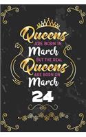 Queens Are Born In March But The Real Queens Are Born On March 24