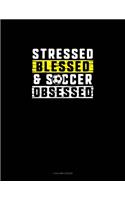 Stressed Blessed & Soccer Obsessed: 4 Column Ledger