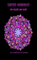 Superb Mandalas For Release And Relief: Adult Coloring Book For Relaxation