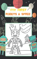 My First Robots & Space: Color Robot, Planets, Astronauts, Rocket Ships, Spaceships, Coloring Book for Boys & Girls Ages 4 - 8, 8-12