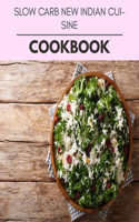 Slow Carb New Indian Cuisine Cookbook