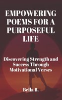 Empowering Poems for a Purposeful Life