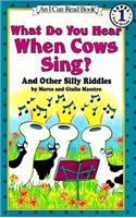 What Do You Hear When Cows Sing?: And Other Silly Riddles(I Can Read Level 1)