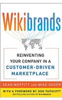 Wikibrands: Reinventing Your Company in a Customer-Driven Marketplace: Reinventing Your Company in a Customer-Driven Marketplace