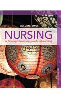 Nursing, Volume II: A Concept-Based Approach to Learning
