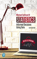 Mylab Statistics with Pearson Etext -- Access Card -- For Statistics: Informed Decisions Using Data (18-Weeks)