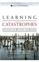 Learning from Catastrophes: Strategies for Reaction and Response
