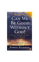 Can We Be Good Without God