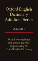 Oxford English Dictionary Additions Series: Volume 3