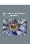 The Croker Papers, Ed. by L.J. Jennings