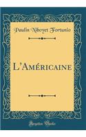 L'Américaine (Classic Reprint)