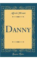 Danny (Classic Reprint)