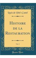Histoire de la Restauration, Vol. 3 (Classic Reprint)