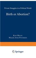 Birth or Abortion?