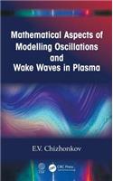 Mathematical Aspects of Modelling Oscillations and Wake Waves in Plasma